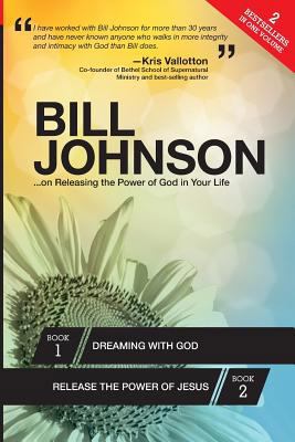 Bill Johnson: ...on Releasing the Power of God ... 0768403715 Book Cover