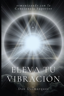 Raise Your Frequency / Eleva tu Vibración: Alig... [Spanish] B0DK2QLN6K Book Cover