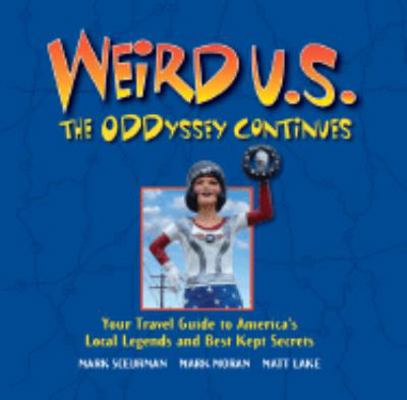 Weird U.S. the Oddyssey Continues: Your Travel ... 1402745443 Book Cover