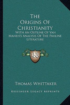 The Origins Of Christianity: With An Outline Of... 1163233811 Book Cover