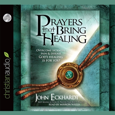 Prayers That Bring Healing Lib/E: Overcome Sick... B08XZ65D2F Book Cover