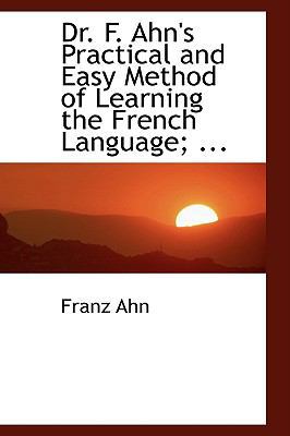 Dr. F. Ahn's Practical and Easy Method of Learn... 0554456656 Book Cover