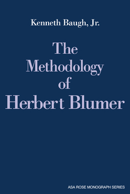 The Methodology of Herbert Blumer 0521030358 Book Cover