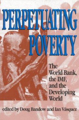 Perpetuating Poverty: The World Bank, the IMF, ... 188257706X Book Cover
