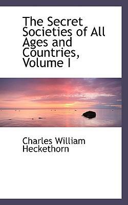 The Secret Societies of All Ages and Countries,... 055942244X Book Cover