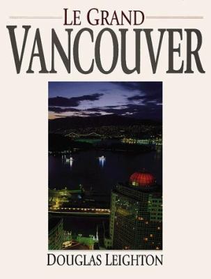 Greater Vancouver [French] 1551530643 Book Cover