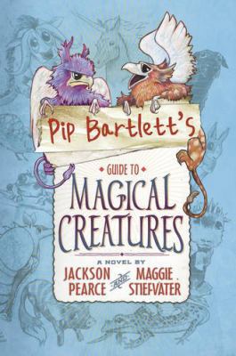 Pip Bartlett's Guide to Magical Creatures 140714863X Book Cover