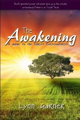 The Awakening: A Guide to the Christ Consciousness 1329889568 Book Cover