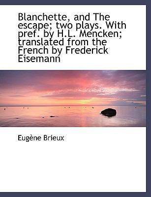Blanchette, and the Escape; Two Plays. with Pre... [Large Print] 1116756099 Book Cover