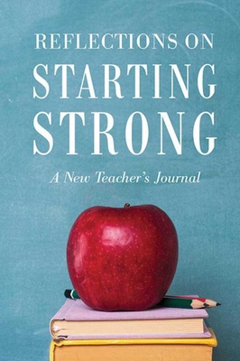 Reflections on Starting Strong: A New Teacher's... 1629147222 Book Cover