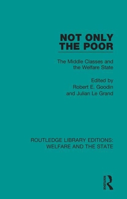 Not Only the Poor: The Middle Classes and the W... 1138598631 Book Cover