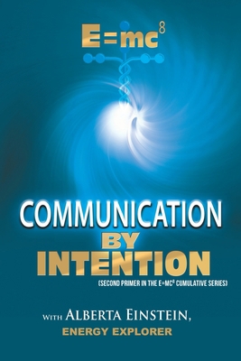 E=mc8: Communication by Intention B0BNDTSHF6 Book Cover