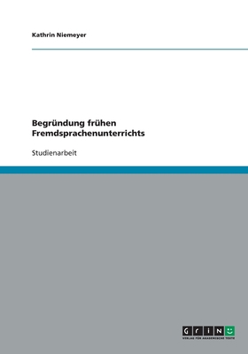 Begründung frühen Fremdsprachenunterrichts [German] 3640245539 Book Cover
