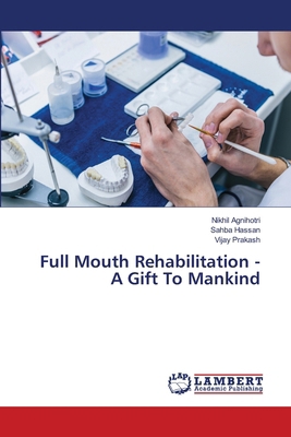 Full Mouth Rehabilitation - A Gift To Mankind 3659880469 Book Cover