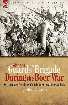 With the Guards' Brigade During the Boer War: O... 1846776228 Book Cover