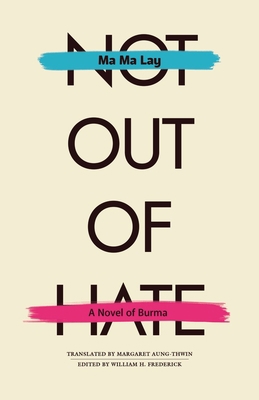 Not Out of Hate: A Novel of Burma 0896801675 Book Cover