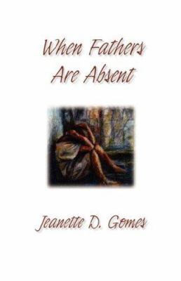 When Fathers Are Absent 0977723402 Book Cover