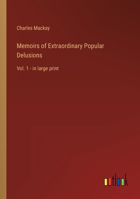 Memoirs of Extraordinary Popular Delusions: Vol... 3368301349 Book Cover