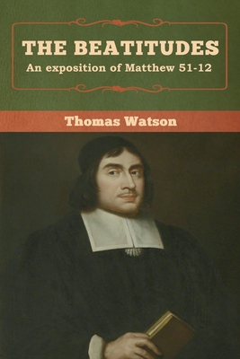 The Beatitudes: An exposition of Matthew 51-12 1618957430 Book Cover