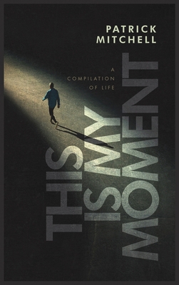 This Is My Moment: Compilation of Life 1637929005 Book Cover