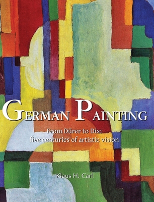 German Painting: From Dürer to Dix: five centur... 1646991737 Book Cover