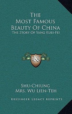 The Most Famous Beauty Of China: The Story Of Y... 1164478028 Book Cover