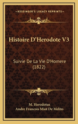 Histoire D'Herodote V3: Suivie De La Vie D'Home... [French] 1167953924 Book Cover