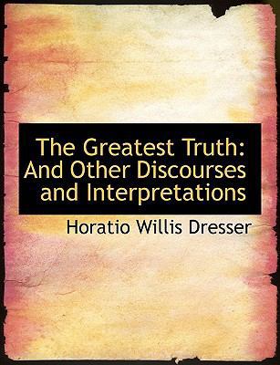 The Greatest Truth: And Other Discourses and In... [Large Print] 0554625741 Book Cover