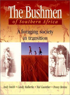 The Bushmen of Southern Africa: A Foraging Soci... 0864864191 Book Cover