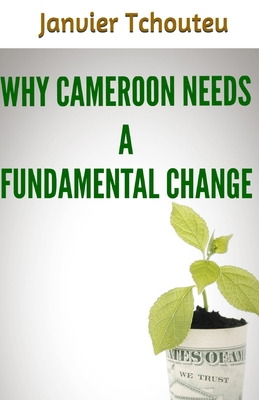 Why Cameroon Needs a Fundamental Change 1981034587 Book Cover