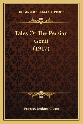 Tales Of The Persian Genii (1917) 1163971529 Book Cover