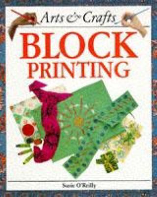 Arts and Crafts: Block Printing (Arts and Crafts) 0750213744 Book Cover