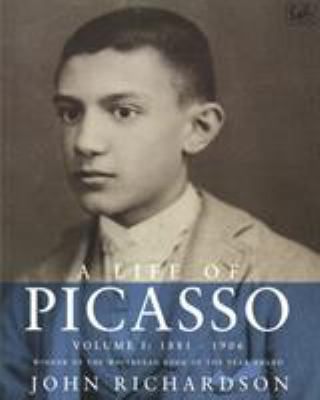 A Life of Picasso: 1881-1906 v. 1 (Pimlico) 0712653376 Book Cover