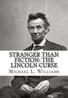 Stranger Than Fiction: The Lincoln Curse 1463714858 Book Cover