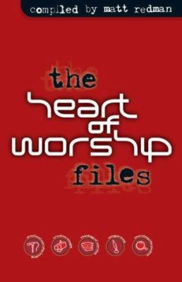 The Heart of Worship Files 1842911368 Book Cover