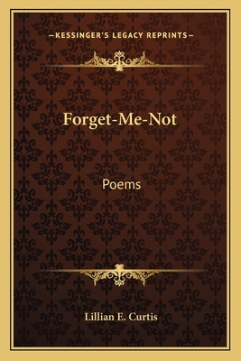Forget-Me-Not: Poems 116370766X Book Cover