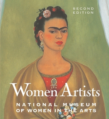 Women Artists: The National Museum of Women in ... 0789210533 Book Cover