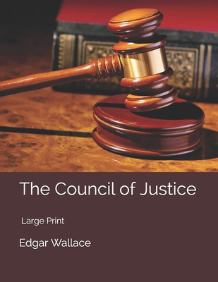 The Council of Justice: Large Print 1700278622 Book Cover