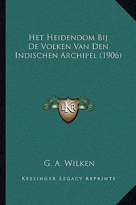 Het Heidendom Bij De Volken Van Den Indischen A... [Dutch] 1167425022 Book Cover