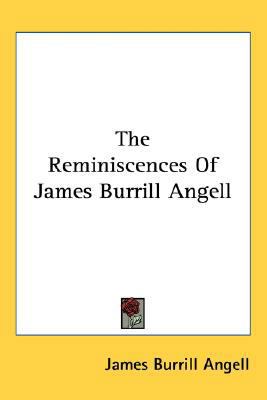 The Reminiscences Of James Burrill Angell 054853666X Book Cover