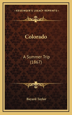 Colorado: A Summer Trip (1867) 1164257471 Book Cover