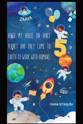 Build My House on Space Planet and Only Come to... 1088297404 Book Cover