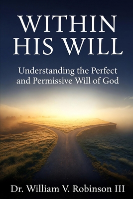 Within His Will: Understanding the Perfect and ... B0GYJJTYSQ Book Cover