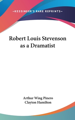Robert Louis Stevenson as a Dramatist 1161614338 Book Cover