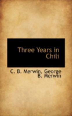 Three Years in Chili 0559152183 Book Cover