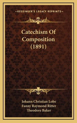 Catechism Of Composition (1891) 1166645061 Book Cover