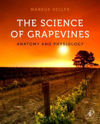 The Science of Grapevines: Anatomy and Physiology 012374881X Book Cover