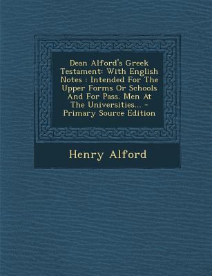 Dean Alford's Greek Testament: With English Not... [Greek] 1295491907 Book Cover