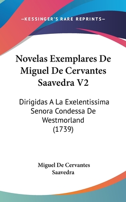 Novelas Exemplares de Miguel de Cervantes Saave... [Latin] 1120087724 Book Cover