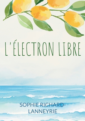 L'électron libre [French] 2322637300 Book Cover